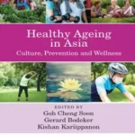 پیری سالم در آسیا: فرهنگ، پیشگیری و رفاه