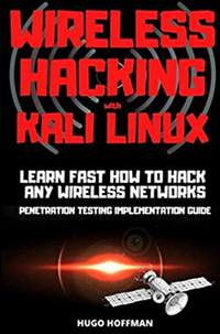 هک وایرلس: هک سیستم های بی سیم با کالی لینوکس (هوگو هافمن)