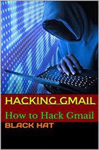 هک کردن جی-میل: چگونه جی میل را هک کنیم (بلک هت)